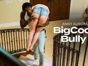 Anny Aurora Fucks Bully To Get Nude Pics Back - BigCockBully